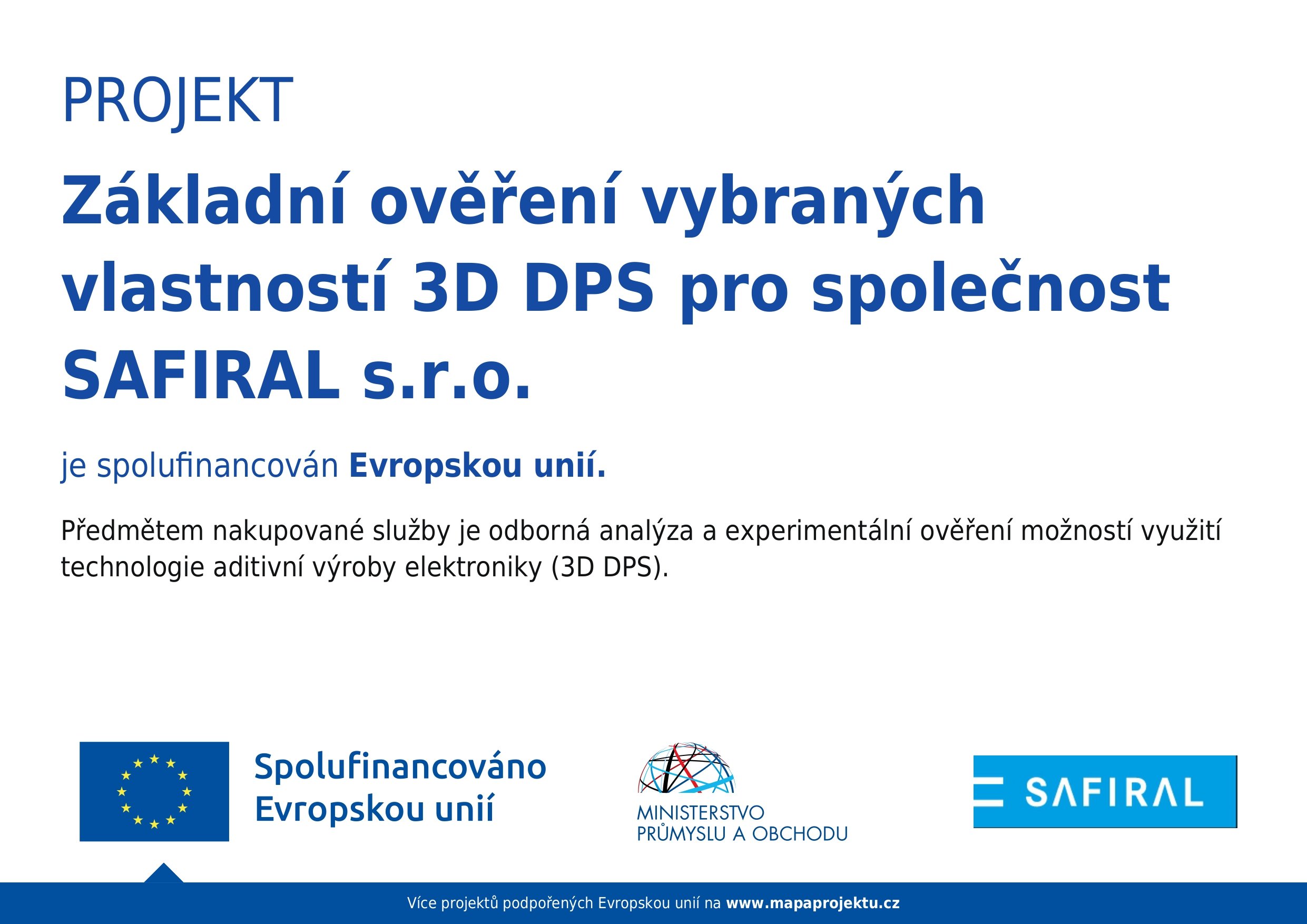       
          Dotační titul - Základní ověření vybraných vlastností 3D DPS
      